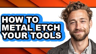Information How to Metal Etch Your Tools (only Way) Update