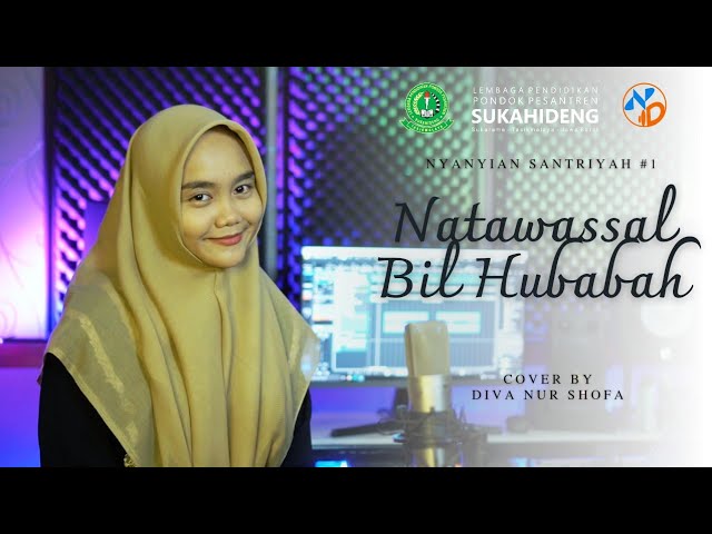 NATAWASSAL BIL HUBABAH - COVER BY. DIVA NUR SHOFA (Santriyah @pondokpesantrensukahideng ) class=