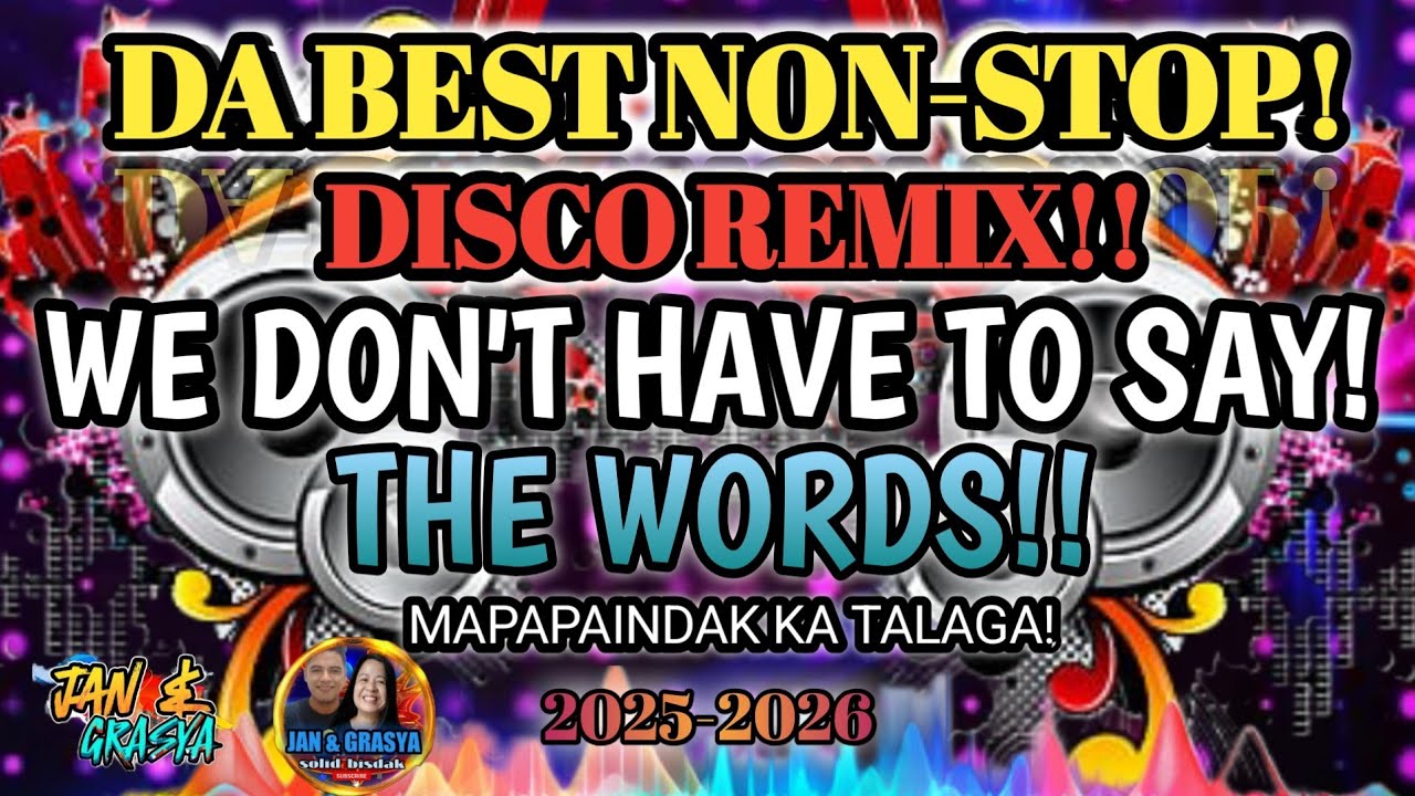 💫🔥DABEST NONSTOP DISCO REMIX | WE DON'T HAVE TO  SAY THE WORDS | MAPAPAINDAK KA TALAGA💫🔥