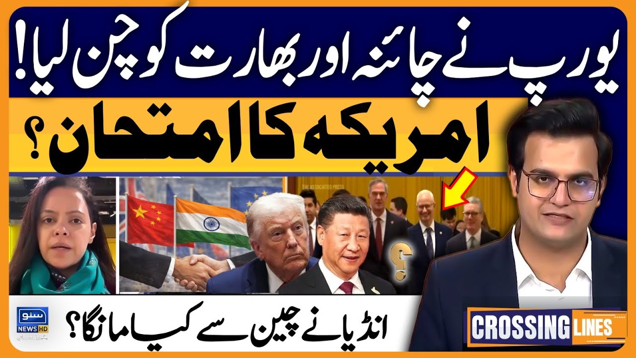 Europe Aligns with China and India -  Tension for U.S - Crossing Lines With Yasir Rashid - EP 83