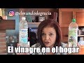 USOS DEL VINAGRE EN EL HOGAR , limpieza natural | Vinegar cleaning | El mundo de Gracia