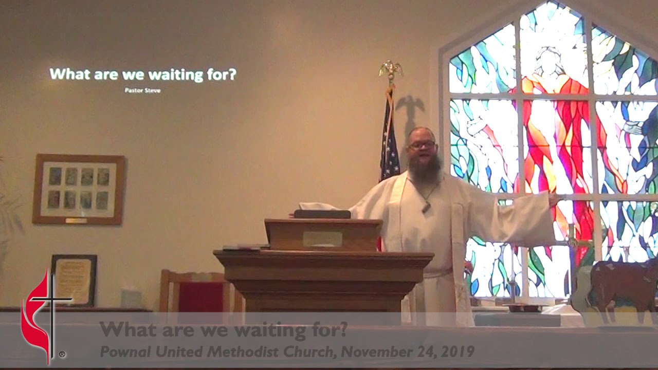 Pownal United Methodist Church Service Nov 24 2019 What Are We