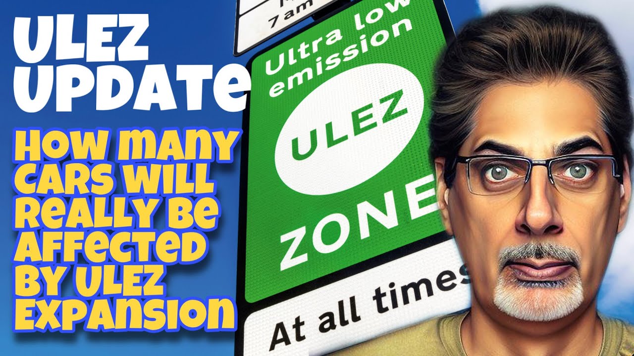 ULEZ News Update: How Many Cars Affected by ULEZ Expansion? [19 May ...
