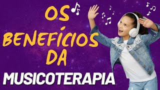 OS BENEFÍCIOS DA MUSICOTERAPIA