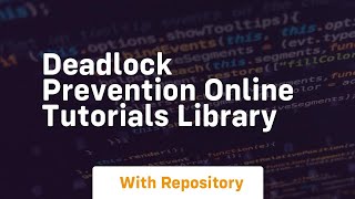 deadlock prevention online tutorials library Wealth