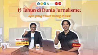 15 Tahun di Dunia Jurnalisme: Apa yang Tidak Orang Lihat? - Sinikom Eps. 13