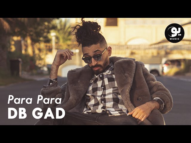 DB Gad - Para Para (Official Music Video) | ديبي جاد - بارا بارا class=