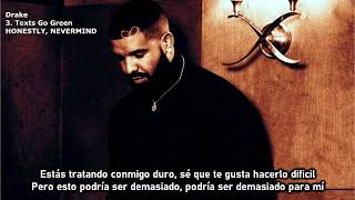 Drake ▼ Texts Go Green ⥼Subtitulado Español⥽