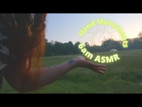 ASMR | "SHH IT'S OKAY"- 6AM HAND MOVEMENTS