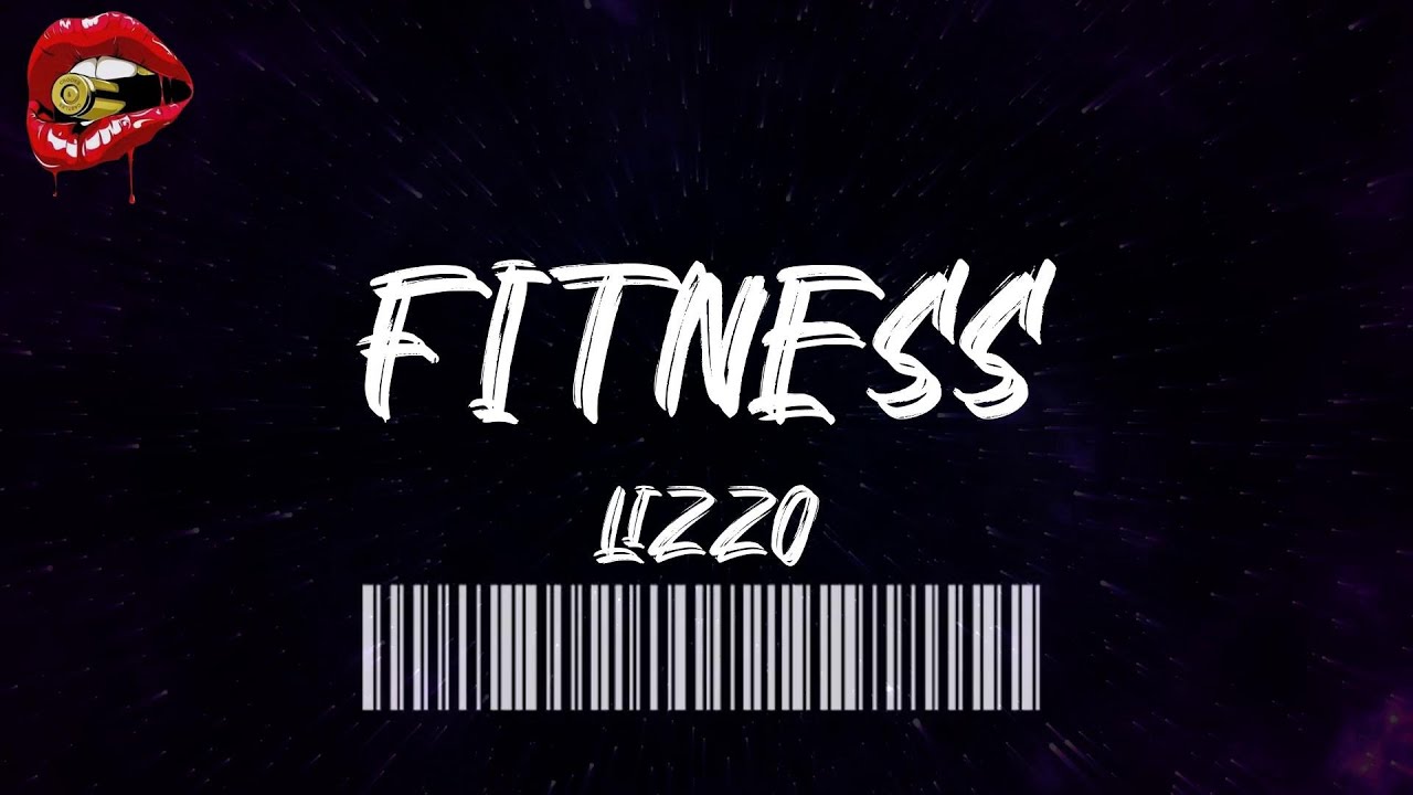 Lizzo - Fitness (lyrics)