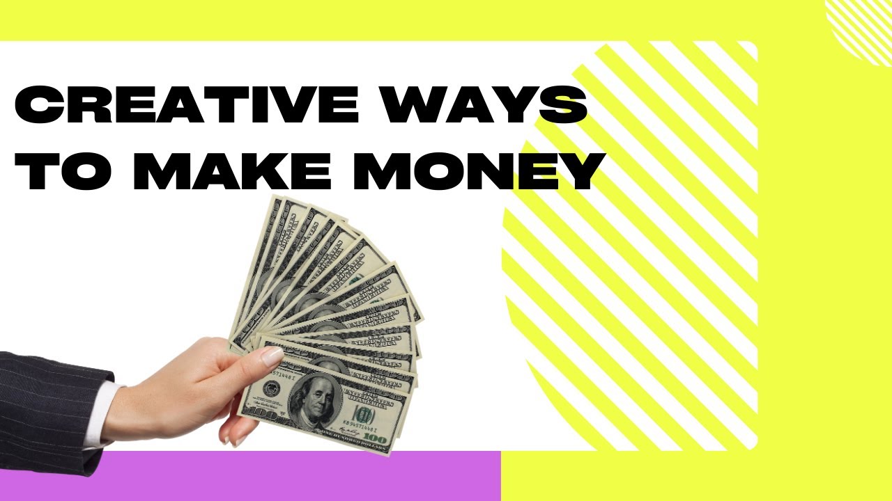 Creative Ways to Make Money: Real Ways to Make Money from Home - YouTube