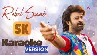 Rebel Saab Song KARAOKE VERSION | Prabhas | The Raja Saab | Maruthi | Thaman S #RebelSaab #Prabhas