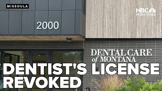 Board of dentistry revokes Missoula dentist's license over 'unprofessional conduct'