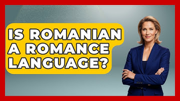 Is Romanian A Romance Language? - TalkingSoutheastEurope