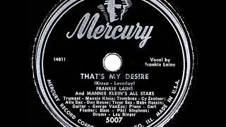 1947 HITS ARCHIVE: Thatโs My Desire - Frankie Laine (his original hit version)