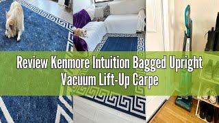 Review Kenmore Intuition Bagged Upright Vacuum Lift-Up Carpet Cleaner 2-Motor Power Suction with HEP