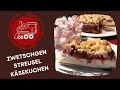 ZWETSCHGEN - STREUSEL - KÄSEKUCHEN ... super für Backanfänger