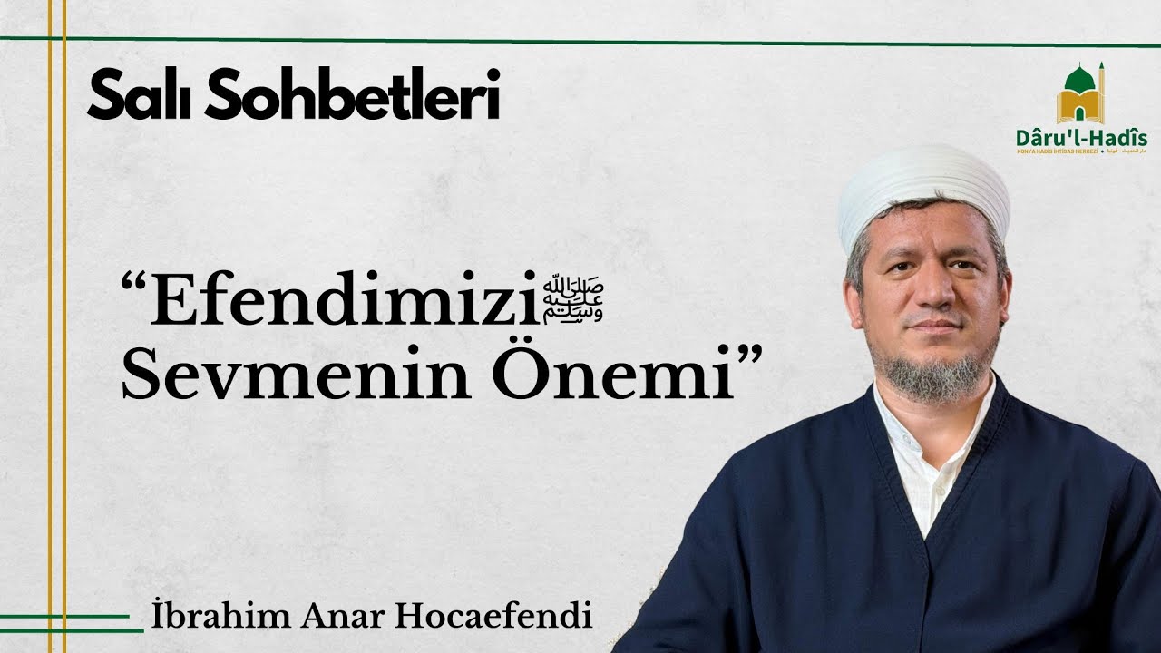 Peygamber Efendimiz ﷺ'i Sevmenin Önemi -1 | İbrahim Anar Hocaefendi | Canlı Salı Sohbeti