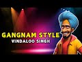 Gangnam Style Funny Indian Remix Vindaloo Singh 