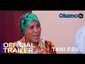 Tani esu yoruba movie 2023  official trailer  showing next on olumotv