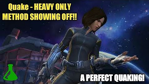 Quake - Heavy Only Method Testing!!