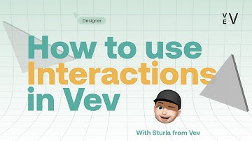 How to Use Interactions in Vev