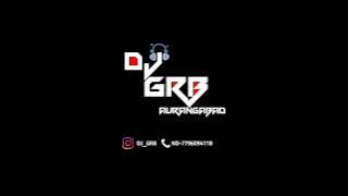 DJ HRK ALL SONG REMIX BY DJ GRB AURANGABAD.mp3@djhrk9129@DJAUX @DJAkash_Phaltan