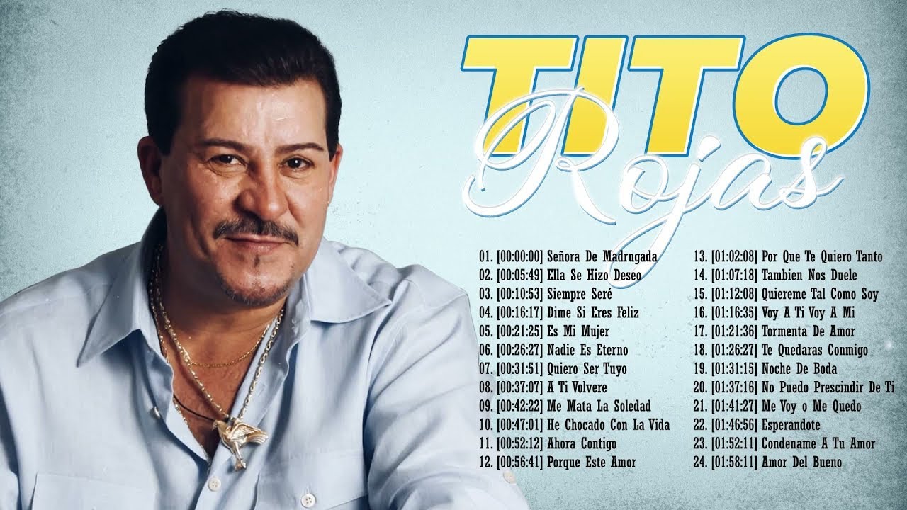 Tito Rojas Sus Mejores Canciones En Salsa Romantica 30 Éxitos de Tito Roja YouTube