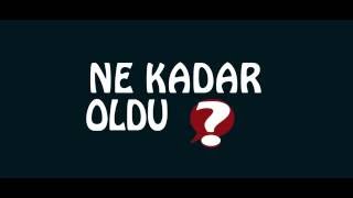 Ne Kadar Oldu? / Çok Yakında Şaşırtmaya Geliyor !