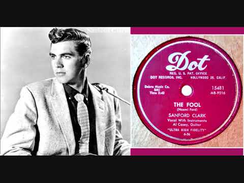 The Fool ~ Sanford Clark  (1956)
