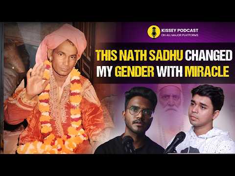 Nath Sadhu changed my gender with the miracle of Baba Garib Nath Ji | Kissey Podcast