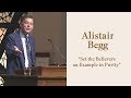 Alistair Begg - "Set the Believers an Example in Purity" | Expositors Summit 2019