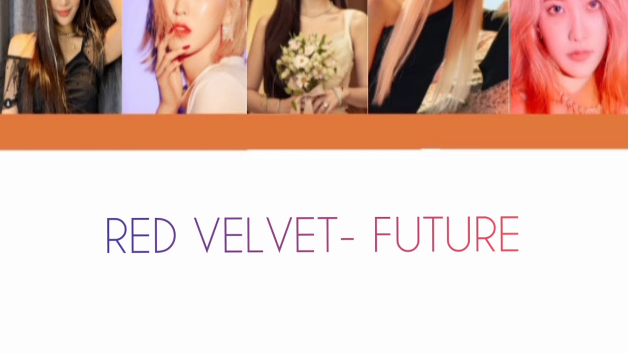 Red Velvet Future(미래) Romanization/Hangeul/English YouTube