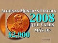 Algunas Monedas Lincoln del 2008 que valen más de $2,900