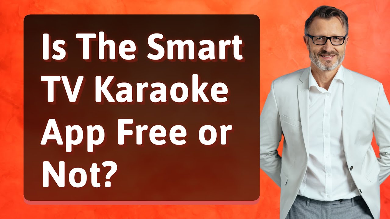 Is The Smart TV Karaoke App Free or Not?