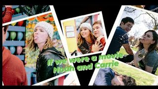 Carrie and Noah// If we were a movie