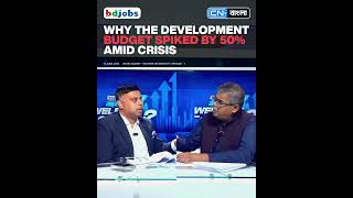 Why the Development Budget Spiked by 50% Amid Crisis