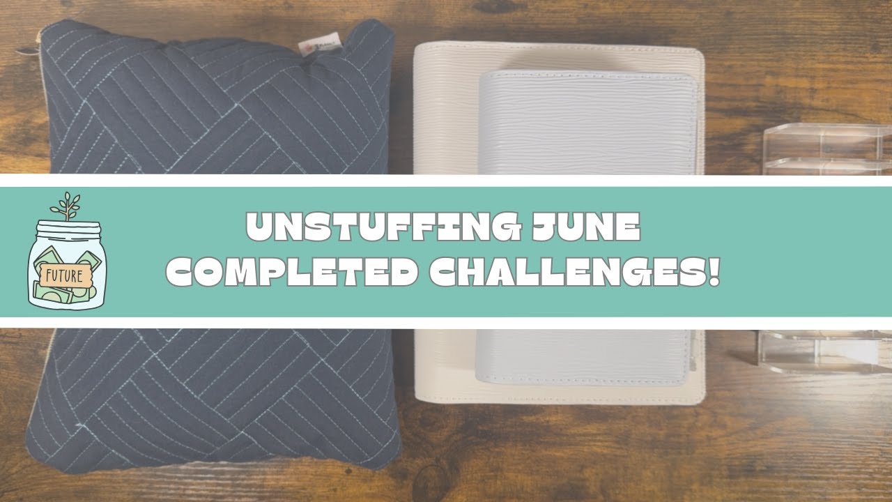 Unstuffing June's Complete Challenges| How much did we save and where's it going?