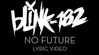 Vignette de la vidéo "blink-182 - No Future [LYRIC VIDEO]"