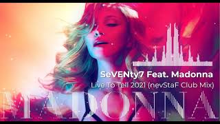 7eVENty7 feat. Madonna - Live To Tell 2021 (nevStaF Club Mix)
