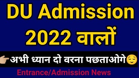 DU Admission 2022 - Delhi University Admission Process 2022 - CUCET / DUCET /Merit Based Admission