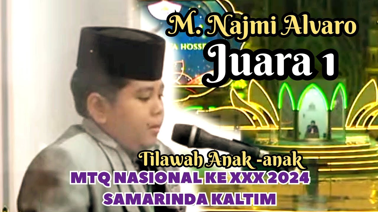 JUARA 1 Muhammad Najmi Alvaro | DKI JAKARTA | Tilawah Anak.-anak | MTQ NASIONAL KE XXX 2024 KALTIM