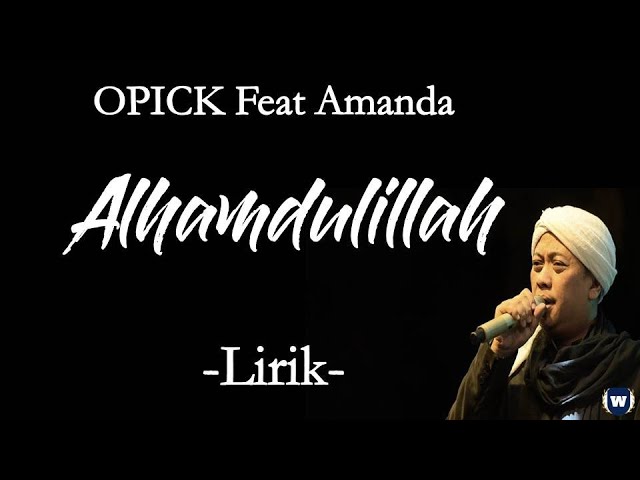 Opick Feat Amanda -  Alhamdulillah Lirik | Alhamdulillah - Opick Feat. Amanda Lyrics class=