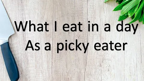 what i eat in a day as a picky eater on a diet l food diary