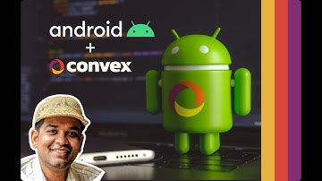 Write Android Apps with a Convex Backend