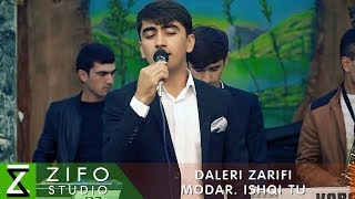 Далери Зарифи – Модар. Ишки ту | Daleri Zarifi – Modar. Ishqi tu