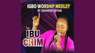 Ibu Chim (Igbo Worship Medley)