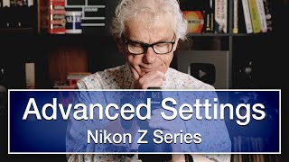 Nikon Z Advanced Settings