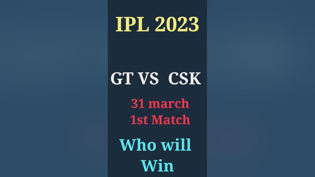 GT VS CSK today first IPL match 2024 YouTube