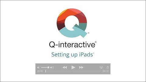 How to Set Up iPads and Score in Real-time | Q-interactive Digital Assessments